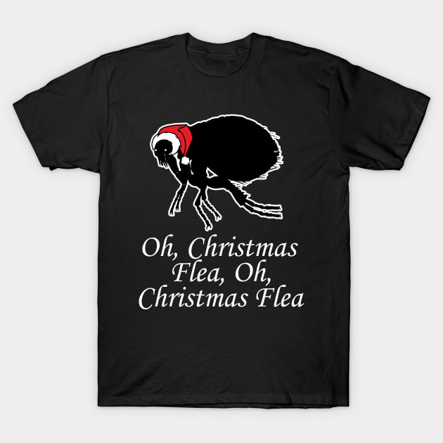 Oh Christmas Flea - Funny Quote - White Outlined Version T-Shirt by Nat Ewert Art